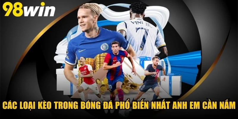 Các Loại Kèo Trong Bóng Đá