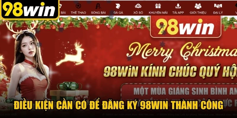 Điều kiện cần có để đăng ký 98WIN thành công từ lần đầu tiên