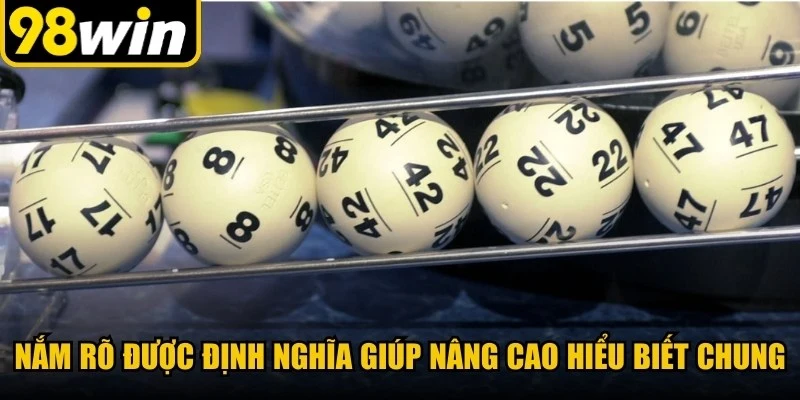 Nắm rõ được định nghĩa giúp nâng cao hiểu biết chung