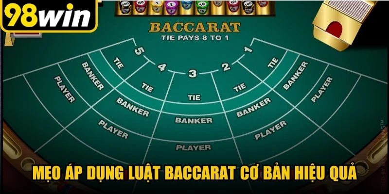 Mẹo áp dụng luật baccarat cơ bản hiệu quả