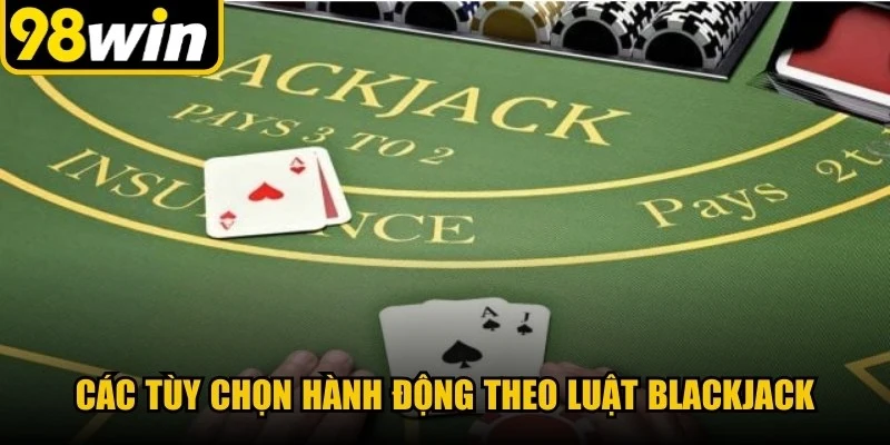 Các tùy chọn hành động theo luật blackjack cho người mới