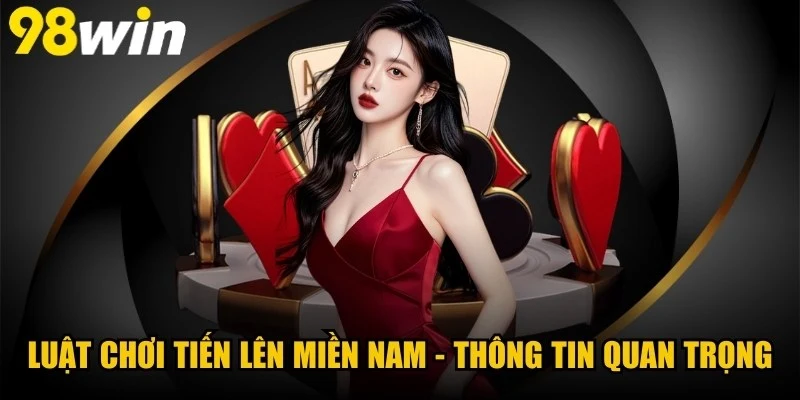 Luật Chơi Tiến Lên Miền Nam