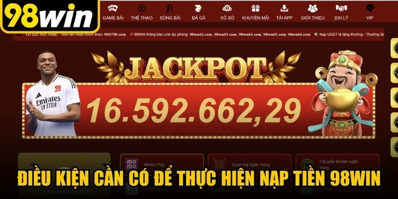 Điều kiện cần có để thực hiện nạp tiền 98WIN