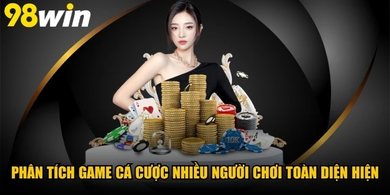 Phân Tích Game Cá Cược Nhiều Người Chơi