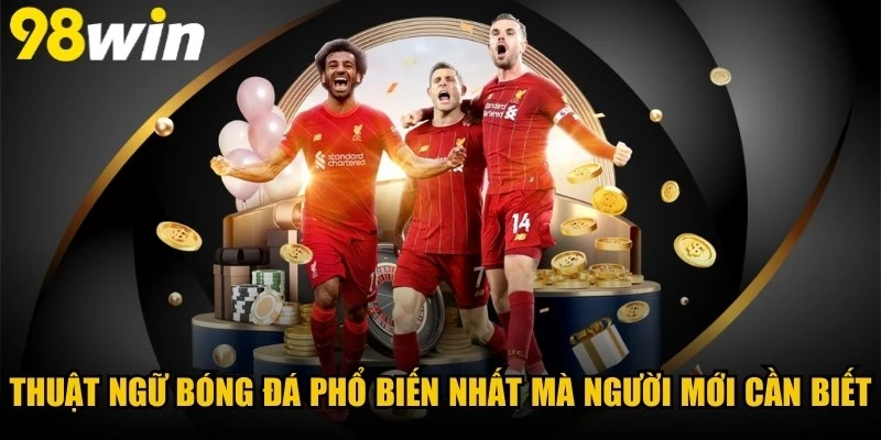 Thuật ngữ bóng đá phổ biến